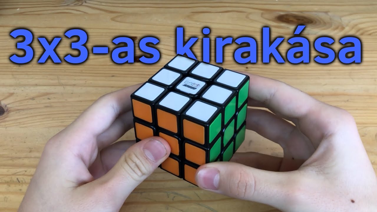 3x3-as Rubik Kocka kirakása kezdő módszerrel