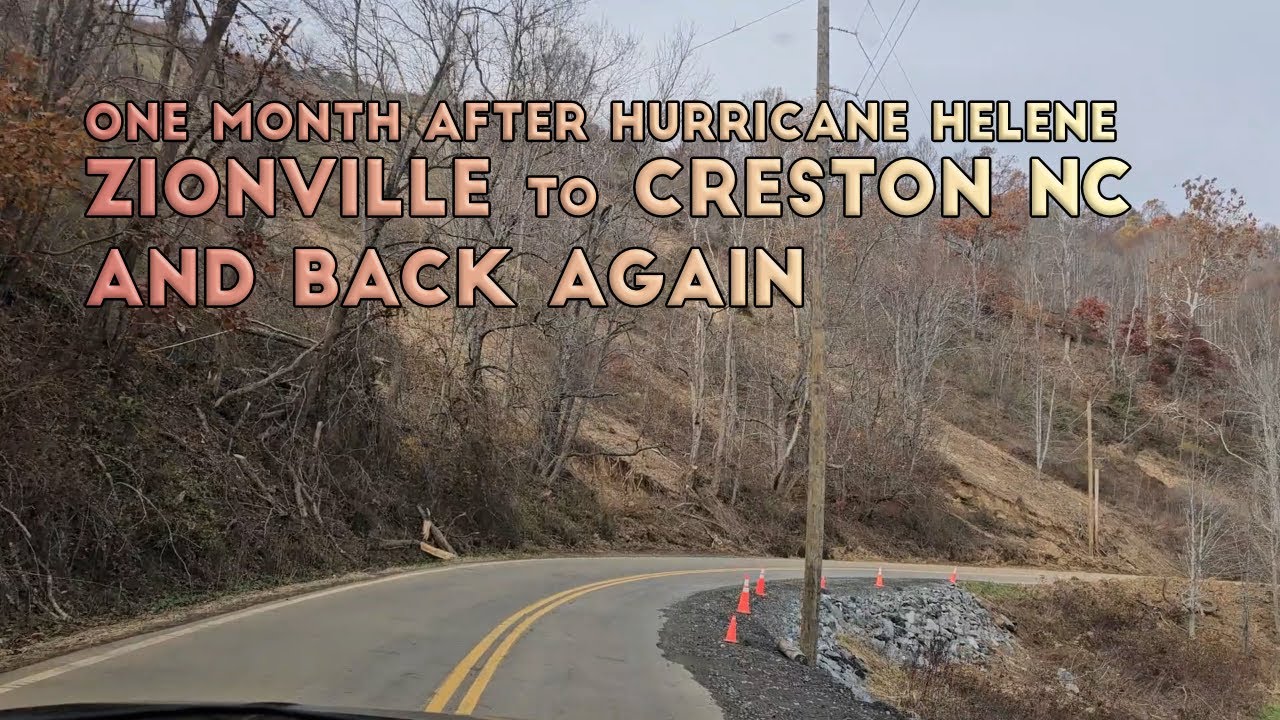 One Month After Hurricane Helene: Zionville To Creston North Carolina (421, Hwy 67 N, Hwy 88)