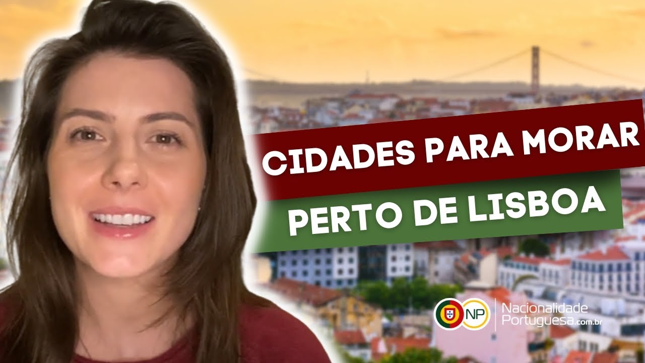 Cidades perto de Lisboa para morar