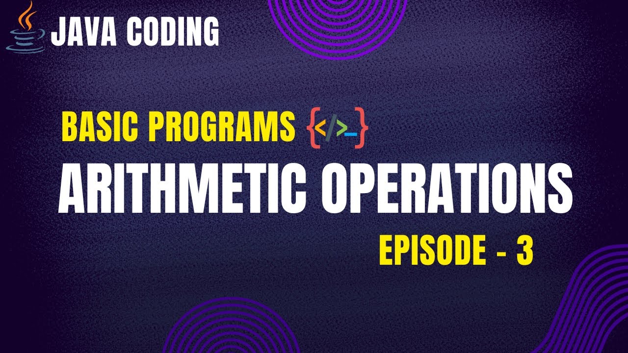 Simple Arithmetic Operations in Java | Java Coding – Episode 3 | PrepLoop