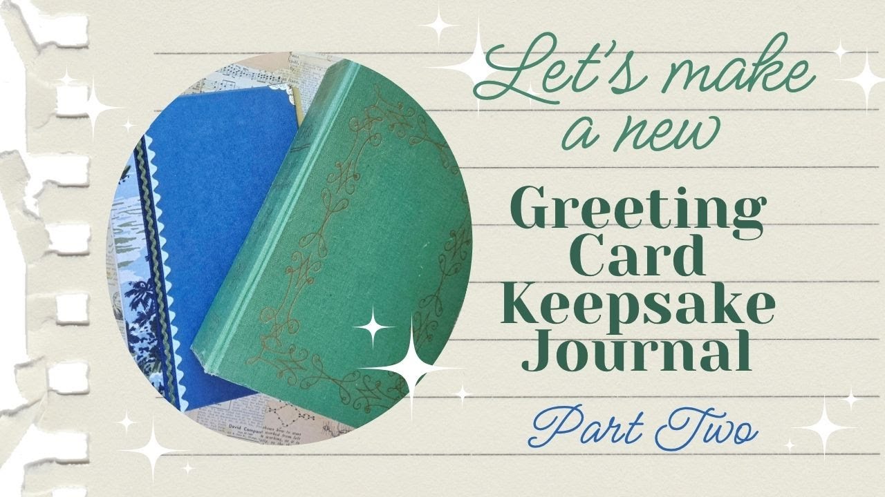 Part 2: Let's Make a New Greeting Card Keepsake Journal