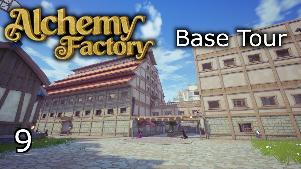 Alchemy Factory - Ep. 9 Base Tour