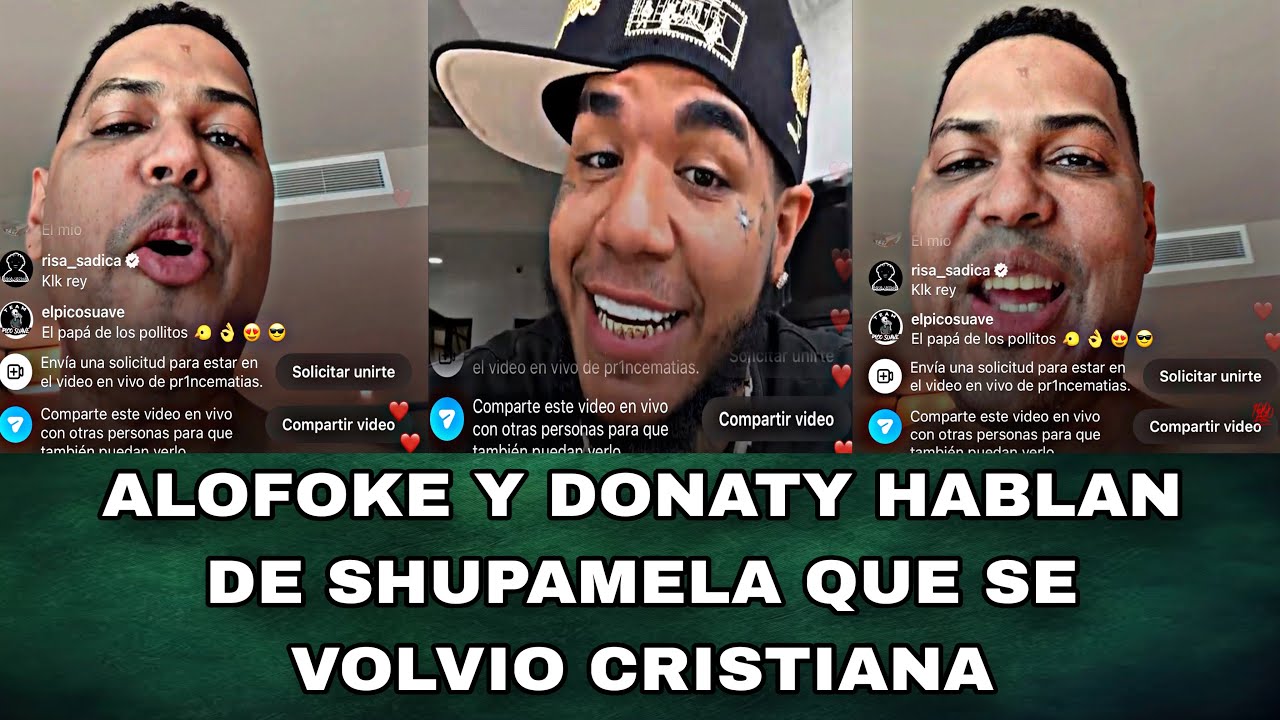ALOFOKE Y DONATY HABLAN DE SHUPAMELA QUE SE VOLVIO CRISTIANA
