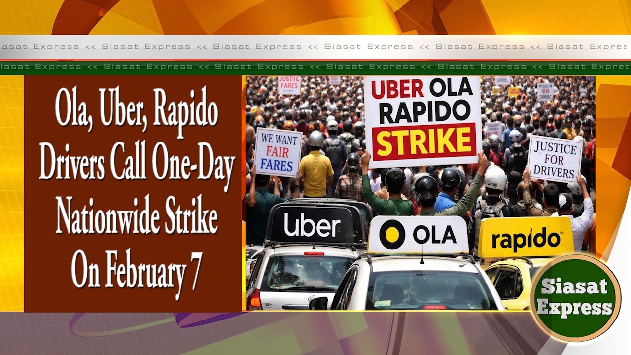 Ola, Uber, Rapido Drivers Call One-Day Nationwide Strike On February 7 | SiasatExpress | 06-Feb-2026