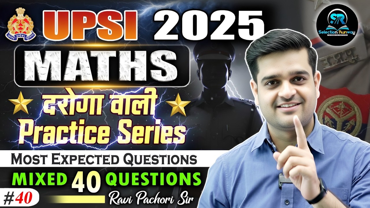 40⭐⭐ DAROGA वाली CLASS  | UPSI COMPLETE MATHS | RAVI PACHORI SIR