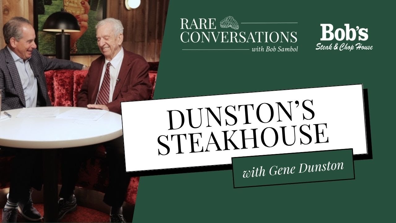 Rare Conversations: Dunston's Steakhouse with Gene Dunston and Bob Sambol