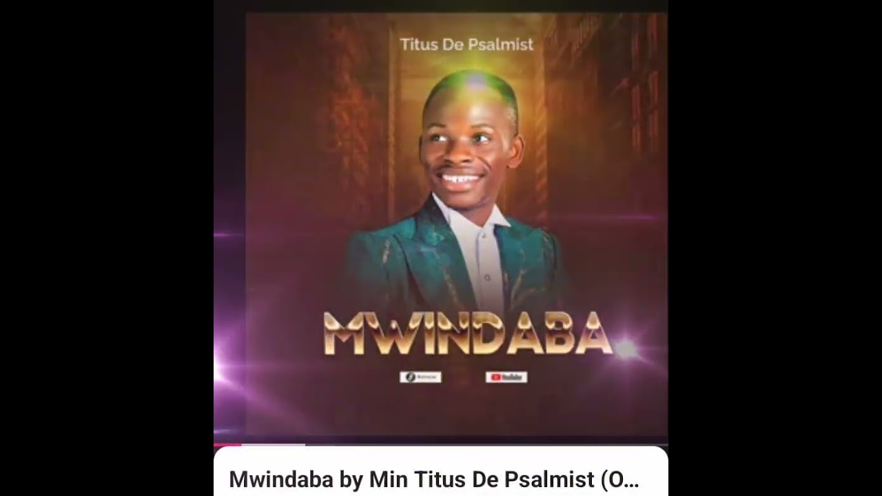 Mwindaba by min Titus de psalmist ( oh Remember me)