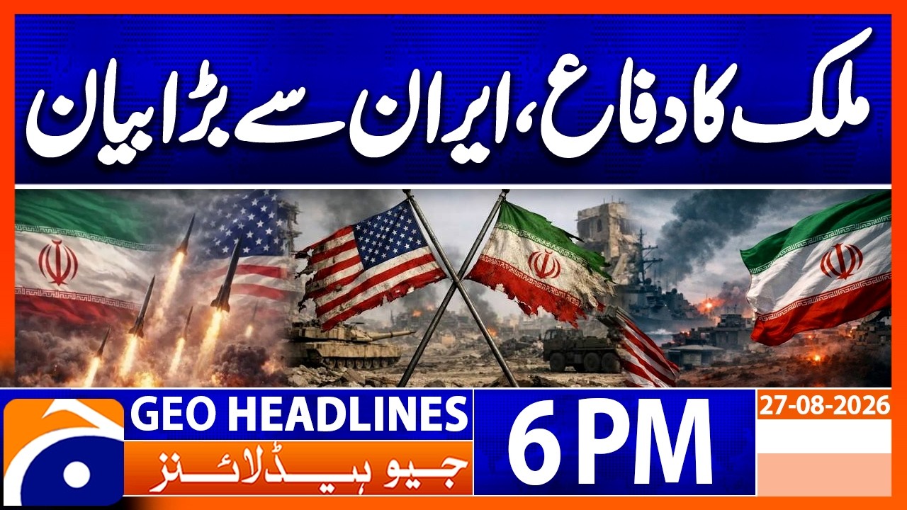 Iranian President's Big Statement | 6PM Headline Geo News | 27 Aug 2026