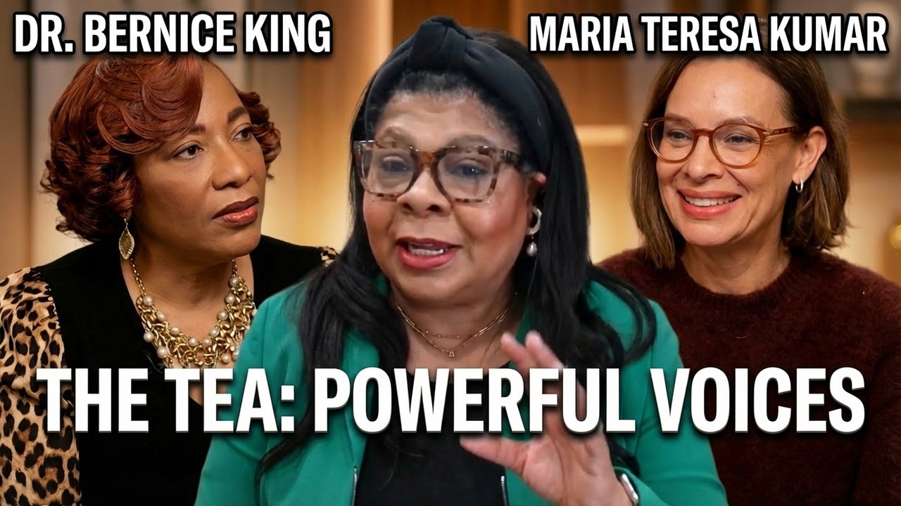 Love, Presidents & Power ft Dr Bernice King & Maria Teresa Kumar on The Tea