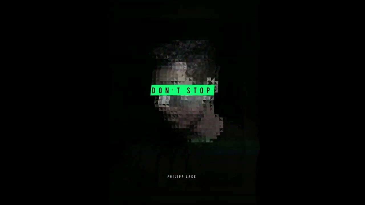 Philipp Lake - Don't stop (Original Mix)