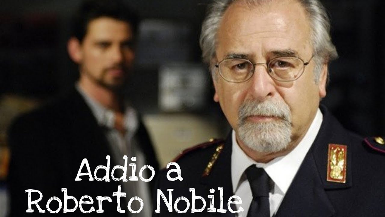 &Egrave; morto Roberto Nobile.Il tanto amato Nicol&ograve; Zito di Montalbano.Il triste annuncio