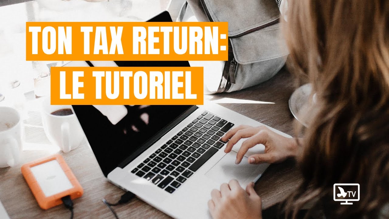 TAX RETURN : LE TUTORIEL