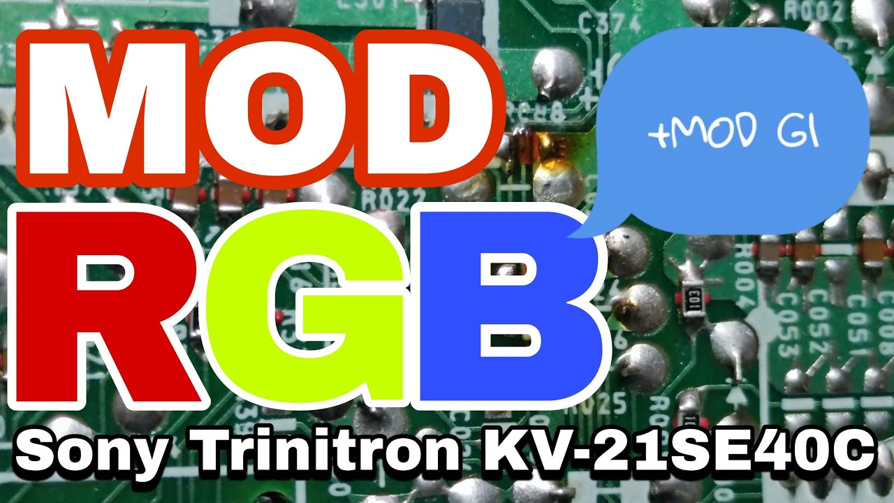 RGB Mod Sony Trinitron KV-21SE40C + Mod G1