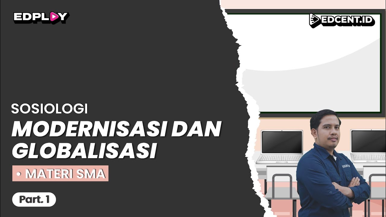 MODERNISASI DAN GLOBALISASI | Materi Sosiologi SMA Part.1