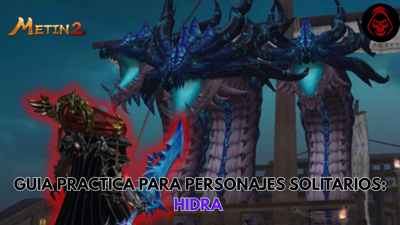 METIN2 RUBY: GUIA PRACTICA PARA PERSONAJES SOLITARIOS - HIDRA