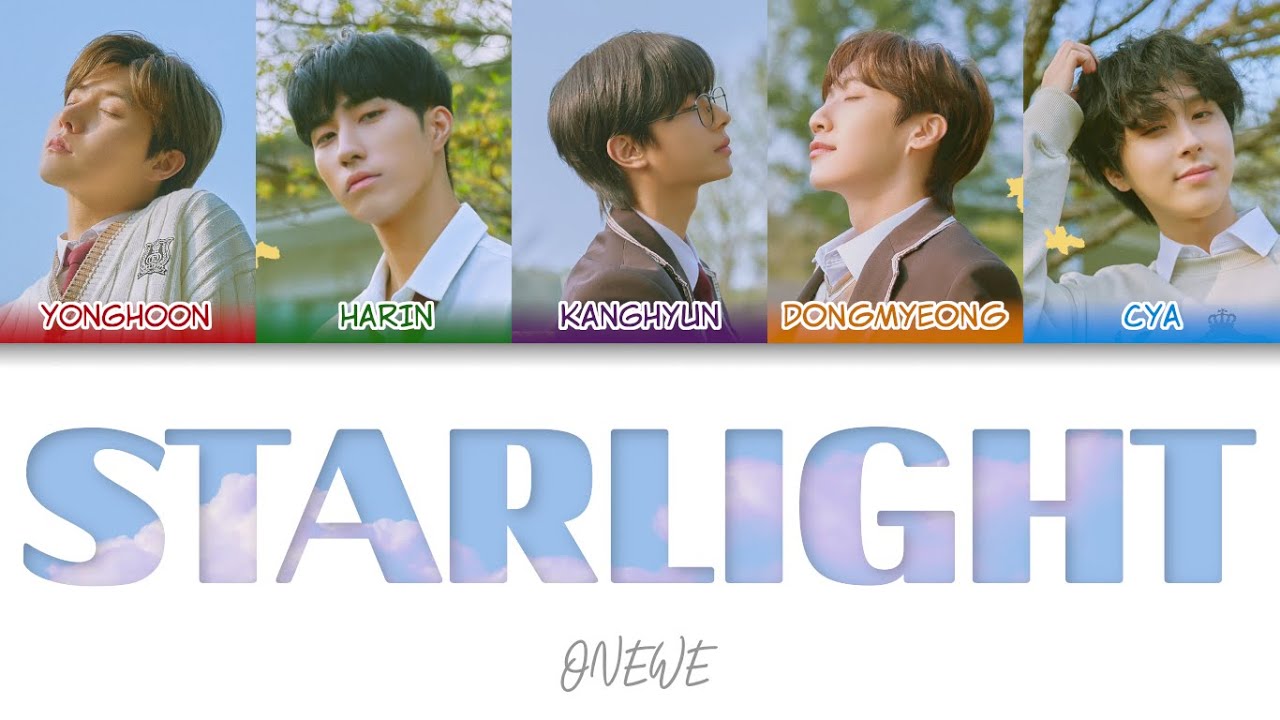 ONEWE(원위) - Starlight (2022 ver.) (별보다 빛나는 (Starlight))  Color Coded Lyrics (han/rom/eng)