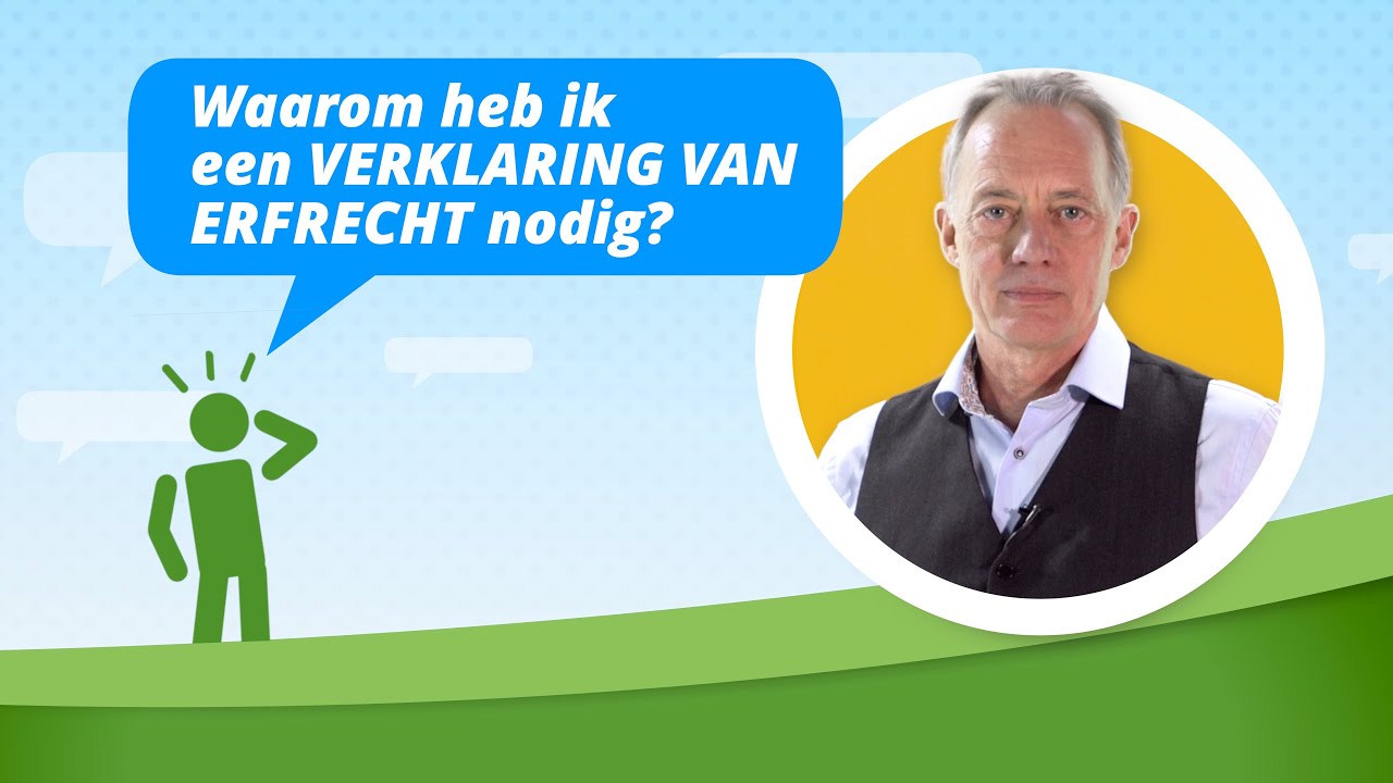 Waarom heb ik een VERKLARING VAN ERFRECHT nodig?