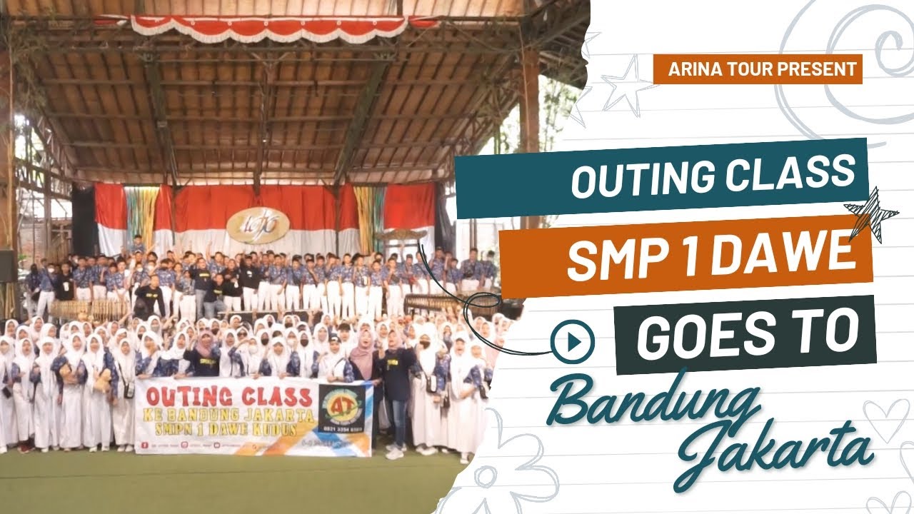 OUTING CLASS SMP 1 DAWE  - KUDUS || GOES TO BANDUNG - JAKARTA