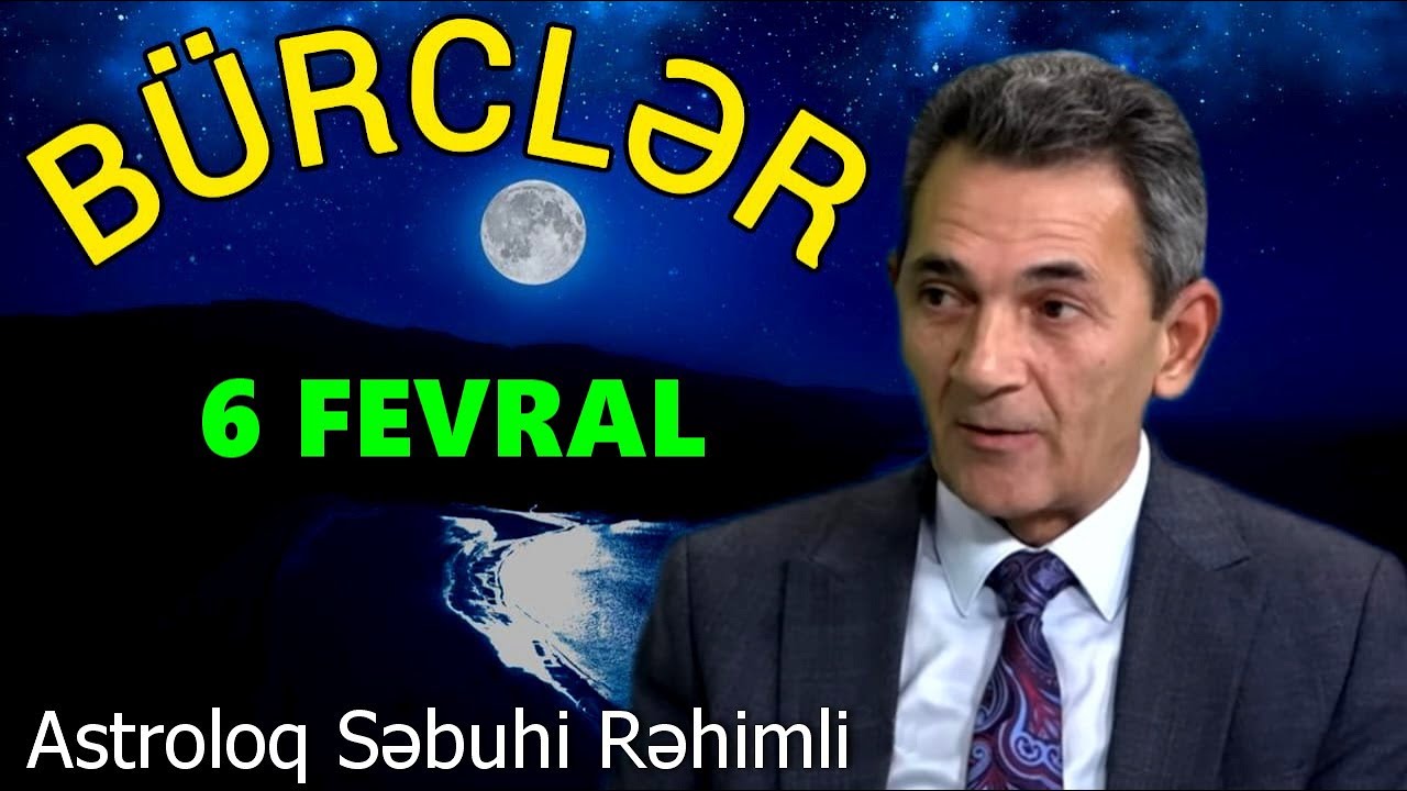 BÜRCLƏR 👉 6 FEVRAL