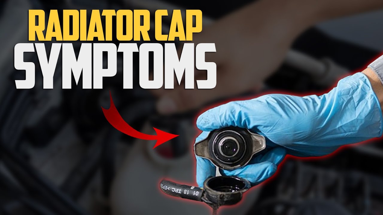 6 Bad Radiator Cap Symptoms - When to Replace Bad Rad Cap?