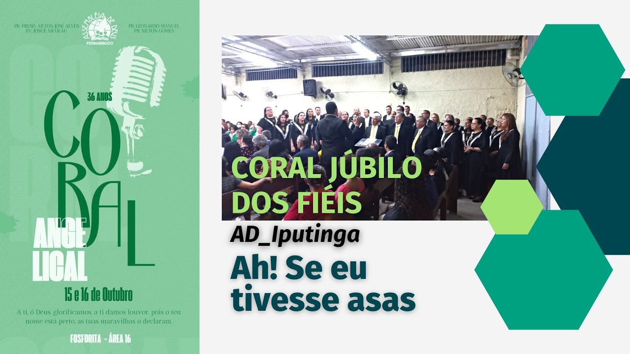 AH! SE EU TIVESSE ASAS | CORAL JÚBILO DOS FIÉIS - AD IPUTINGA