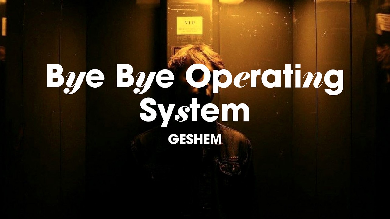 Lights are on but no one’s home 🖳 Dreamy Indie Rock | GESHEM - Bye Bye Operating System (Lyrics)