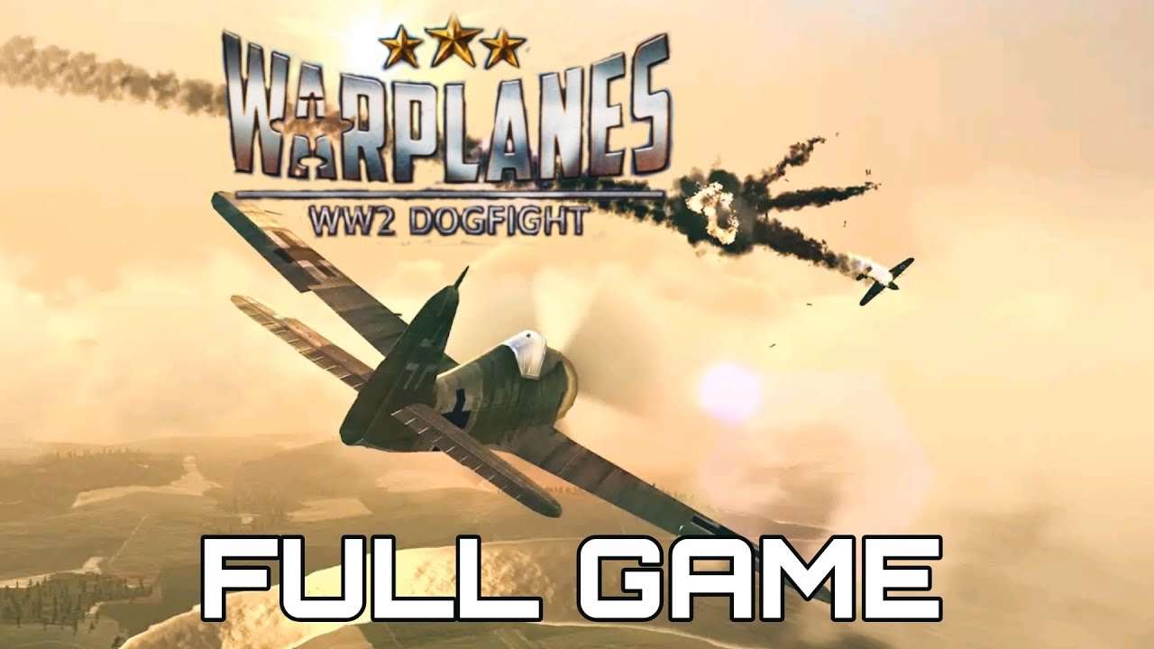 WARPLANES WW2 DOGFIGHT Gameplay Walkthrough Full Game No Commentary 1080p30fps