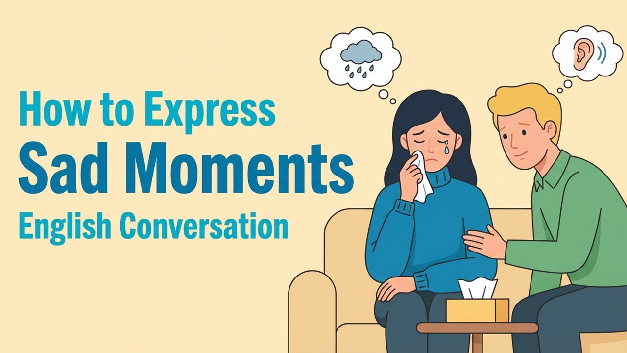 How to Express Sad Moments and Feel Better | Practice English Conversation