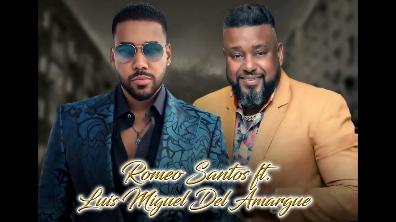 Romeo Santos & Luis Miguel del Amargue