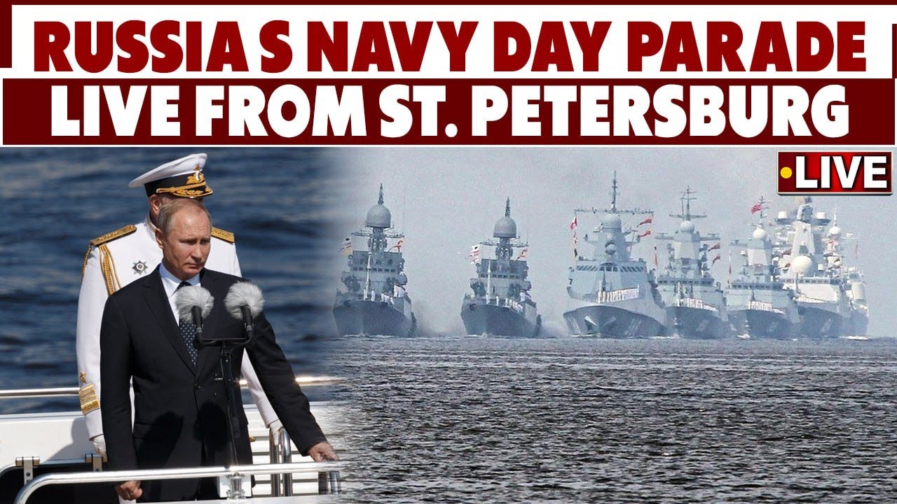 LIVE: Russia Celebrates Navy Day with Grand Parade and Vladimir Putin's Speech in St. Petersburg