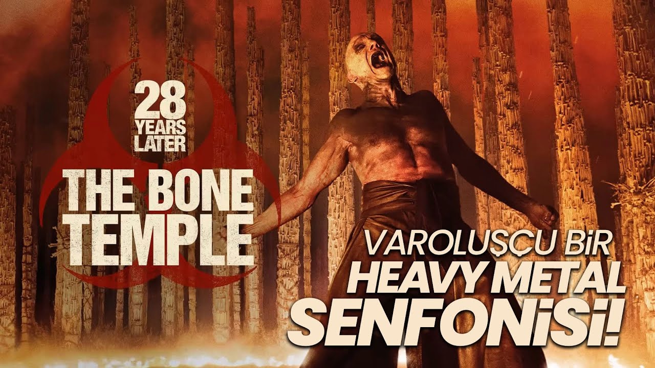 28 Years Later The Bone Temple I Varoluşçu Bir Heavy Metal Senfonisi!