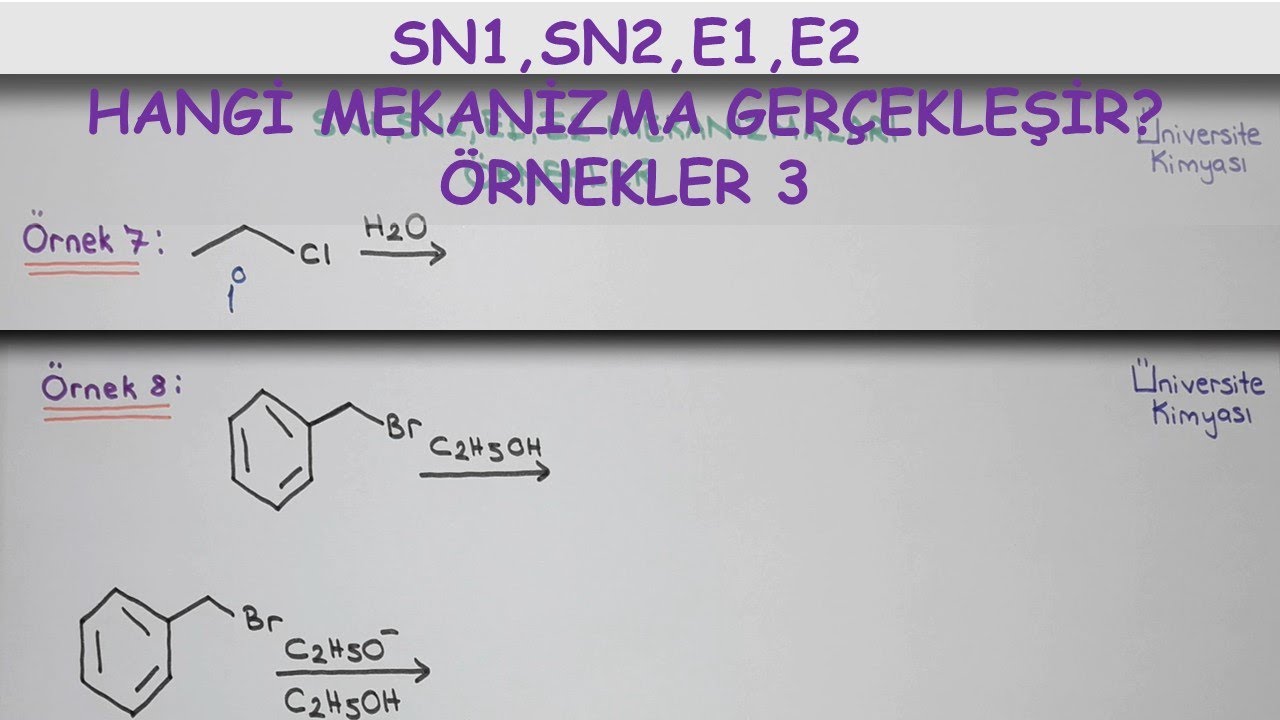 ORGANİK KİMYA| SN1, SN2, E1, E2 Mekanizmaları|Hangi Mekanizma Gerçekleşir?- Örnekler 3