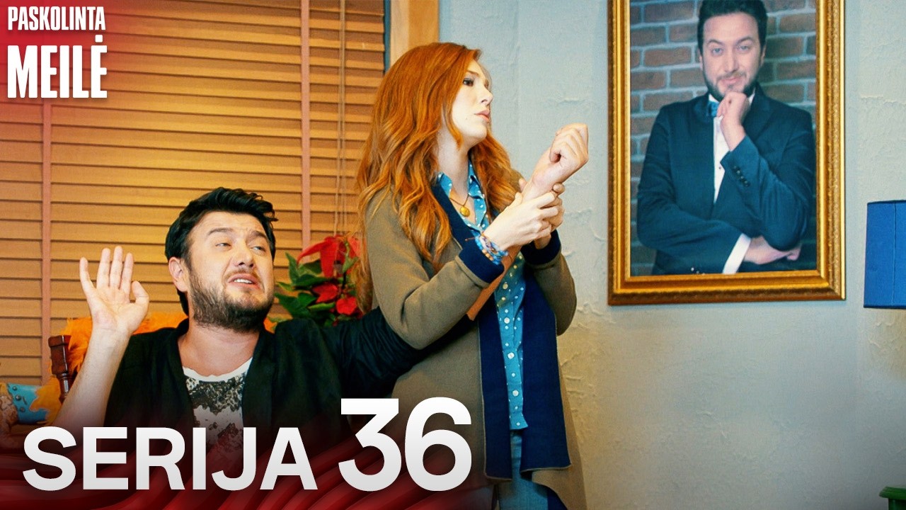 Paskolinta Meilė - Serija 36 | Kiralık Aşk Lithuanian - Populiariausi Turkų Serialai