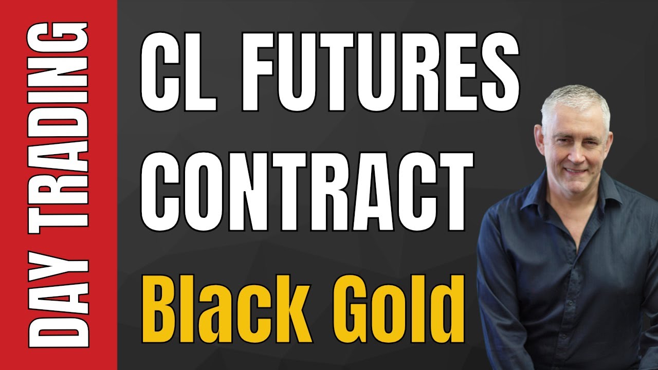 Day Trading the CL Futures Contract (The BLACK GOLD)