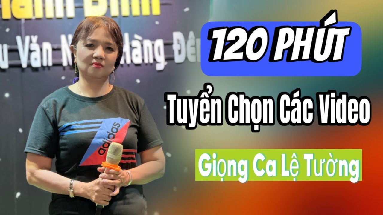 120 Phút Cực Mùi Cùng Giọng Ca Lệ Tường, Nghe Buổi Tối Là Ghiền