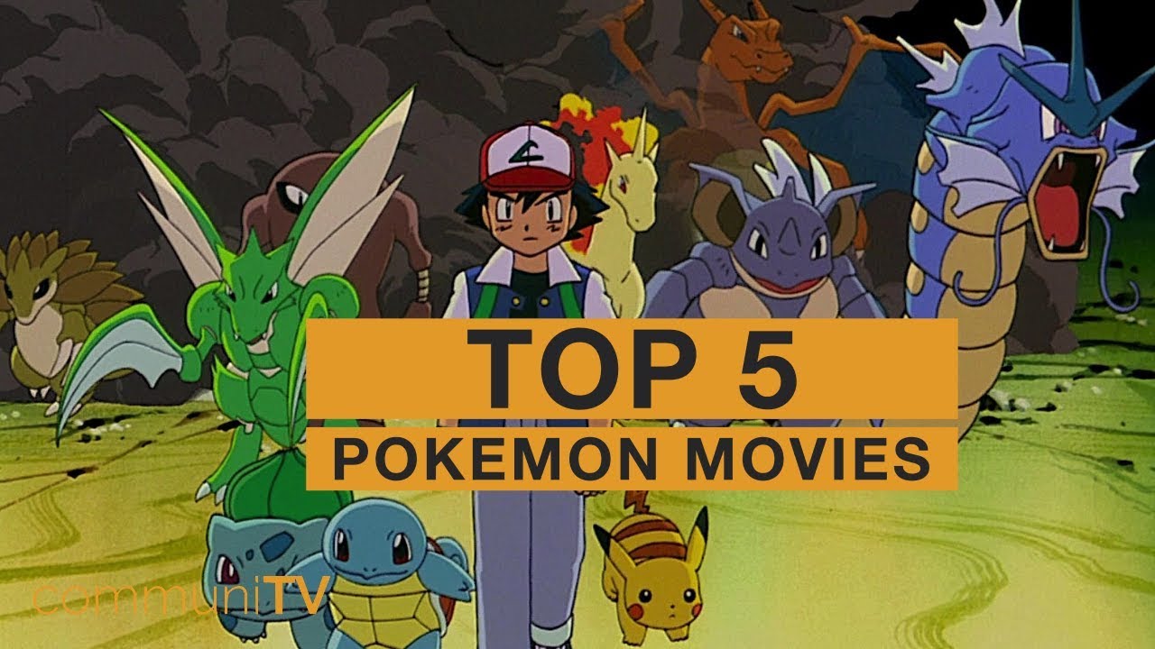 TOP 5: Pok&eacute;mon Movies