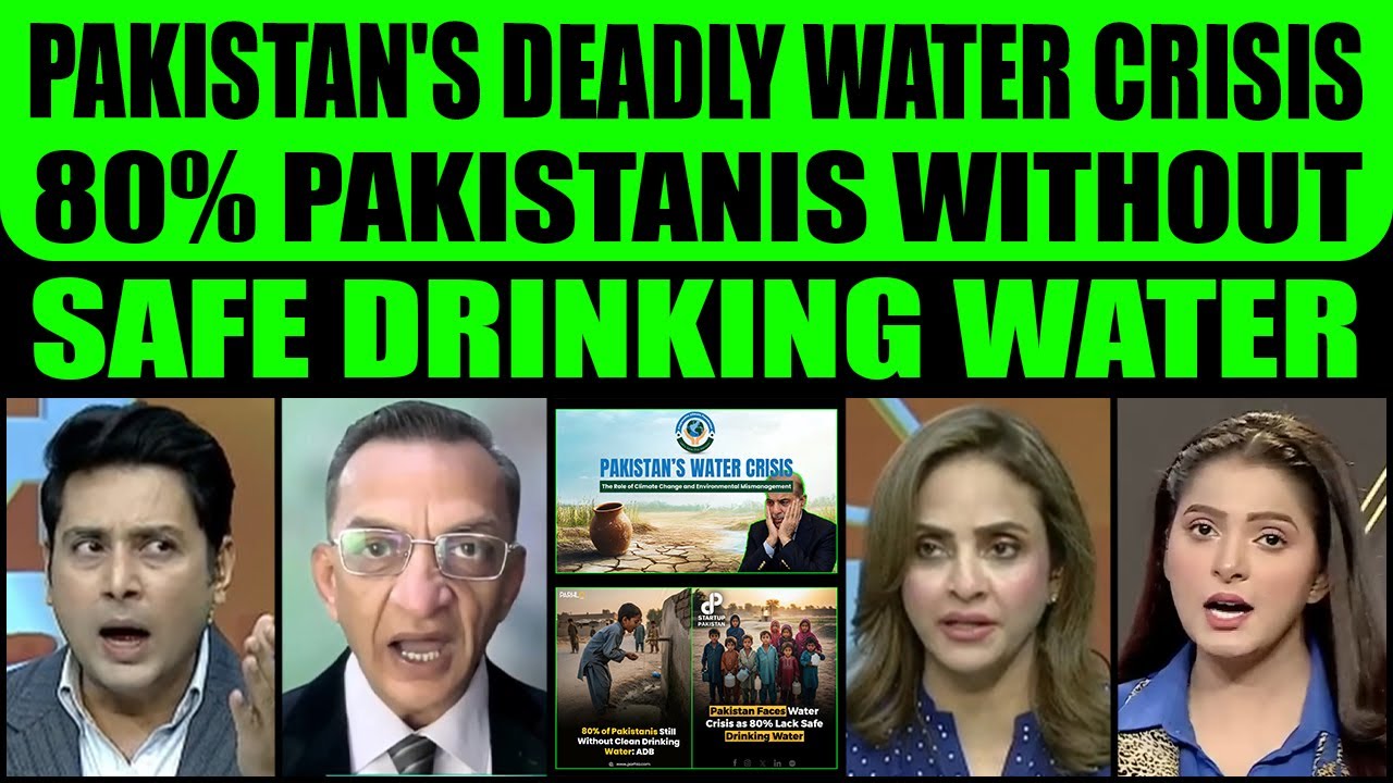 PAKISTAN'S DEADLY WATER CRISIS | OVER 80% PAKISTANIS WITHOUT SAFE DRINKING WATER
