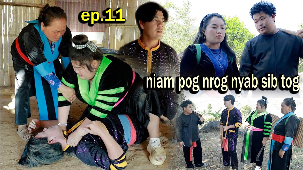 Niam pog nrog nyab sib tog ep11
