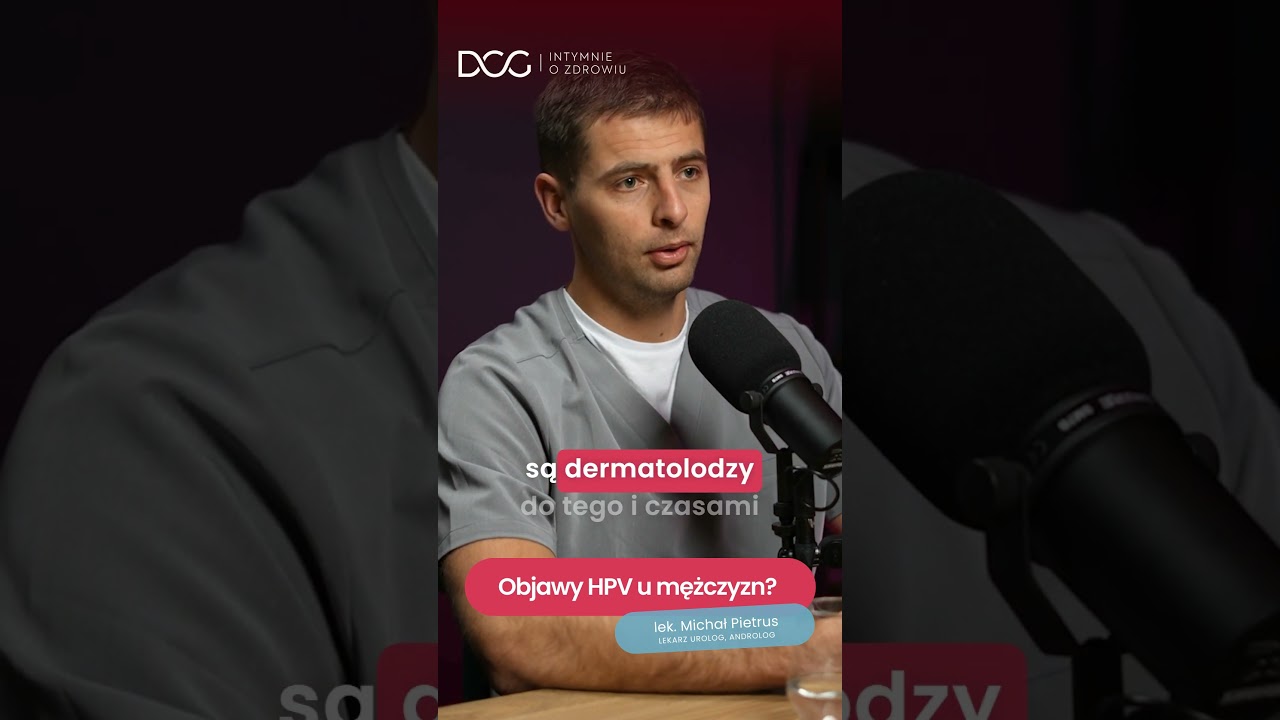 HPV u mężczyzn? Gdzie szukać i jak leczyć? Intymnie o Zdrowiu 1/3 #8