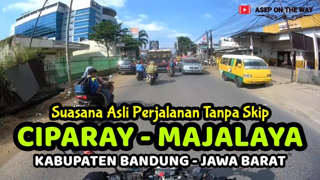 Suasana Asli Perjalanan Tanpa Skip CIPARAY - MAJALAYA Kabupaten Bandung Jawa Barat