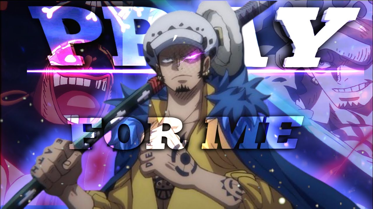 PRAY FOR ME - TRAFALGAR LAW VS BLACKBEARD [AMV/EDIT]!🔥