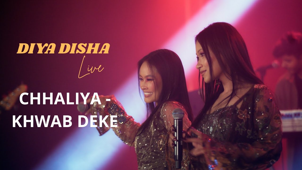 Diya Disha- Chhaliya x Khwab deke (live)