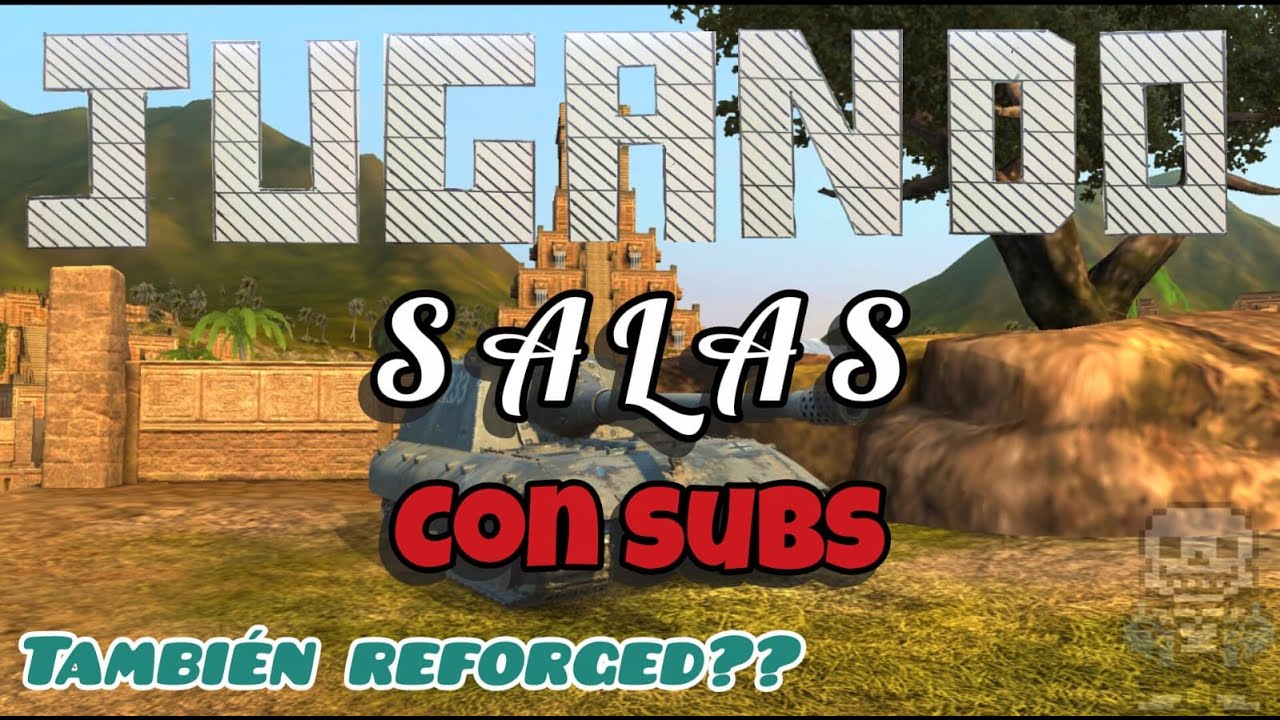 Salas en Wot Blitz y probando el Reforged :0