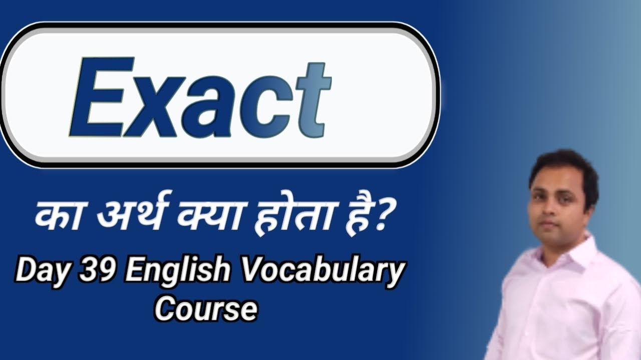 Exact Meaning In Hindi | Exact Ka Matlab Hindi Me