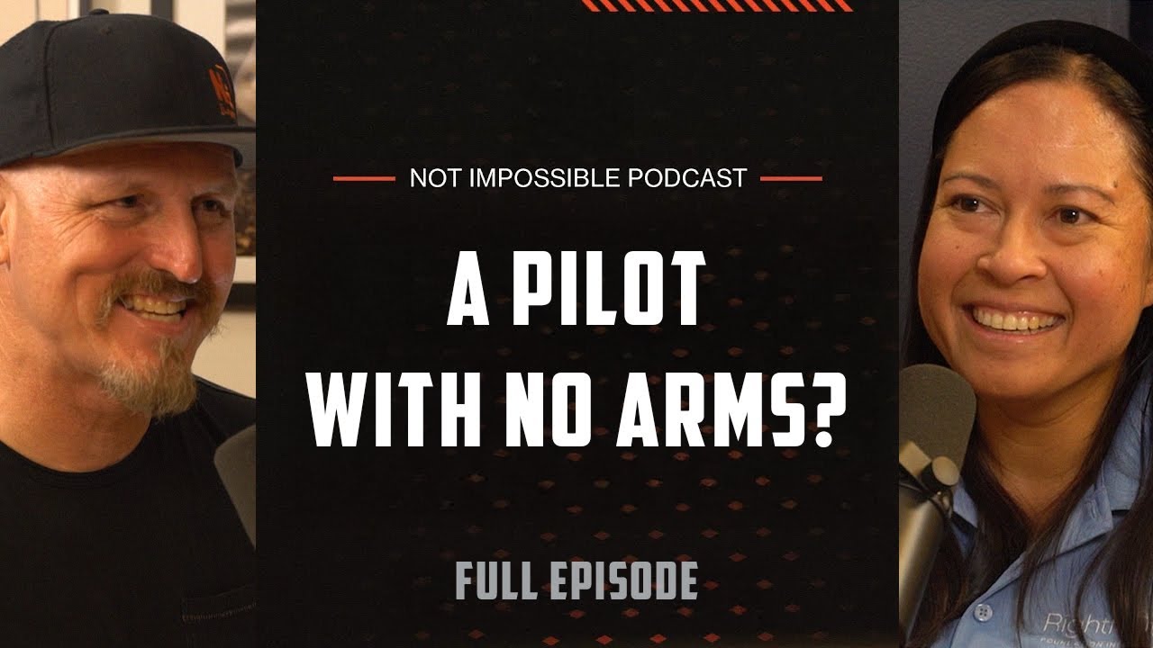 A Pilot With No Arms? with Pilot and Speaker Jessica Cox | Not Impossible Podcast