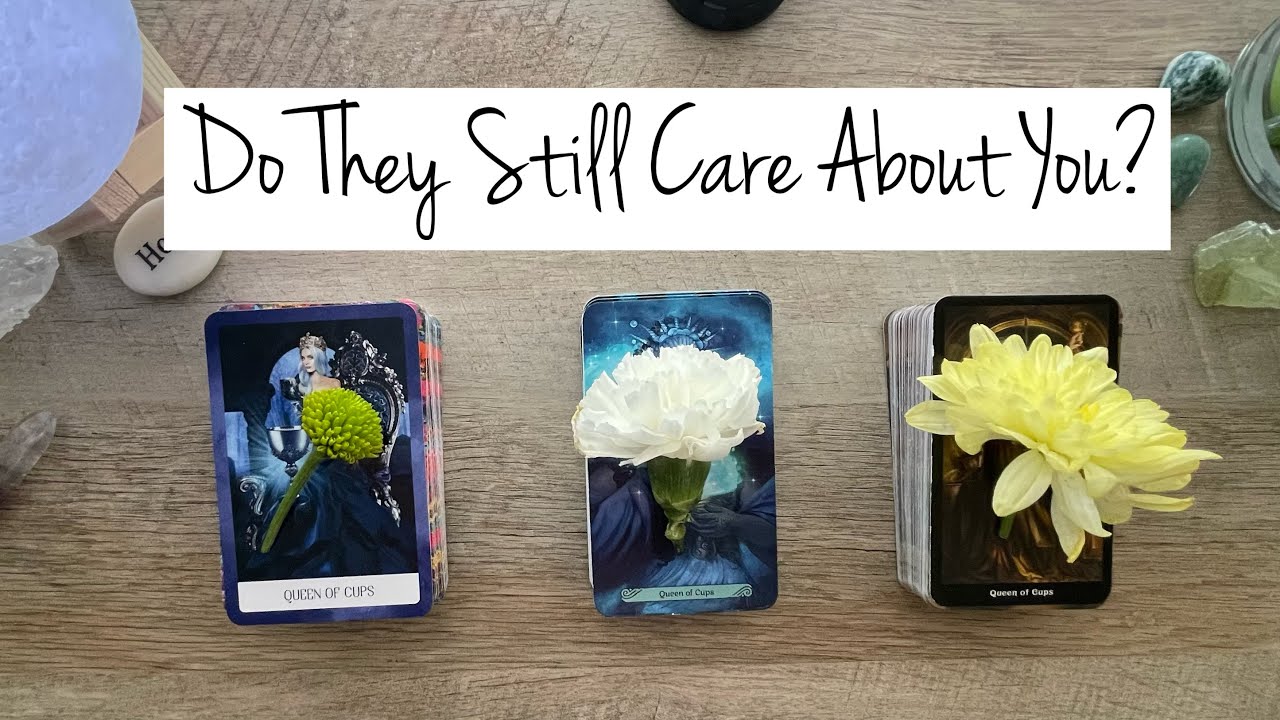 Pick A Card. Do They Still Care About You? 💖 💖💖