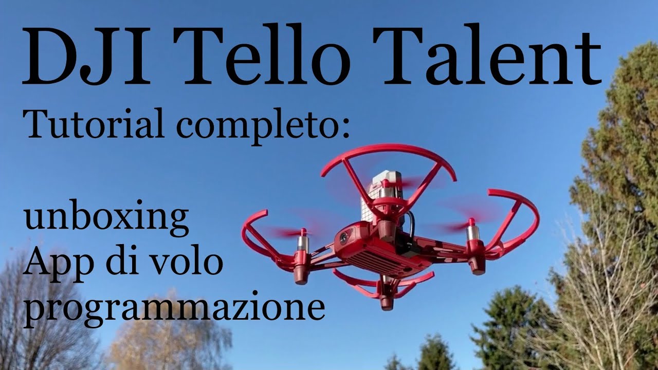 DJI Tello Talent - tutorial completo: unboxing, app di volo, programmazione con app Tello Edu