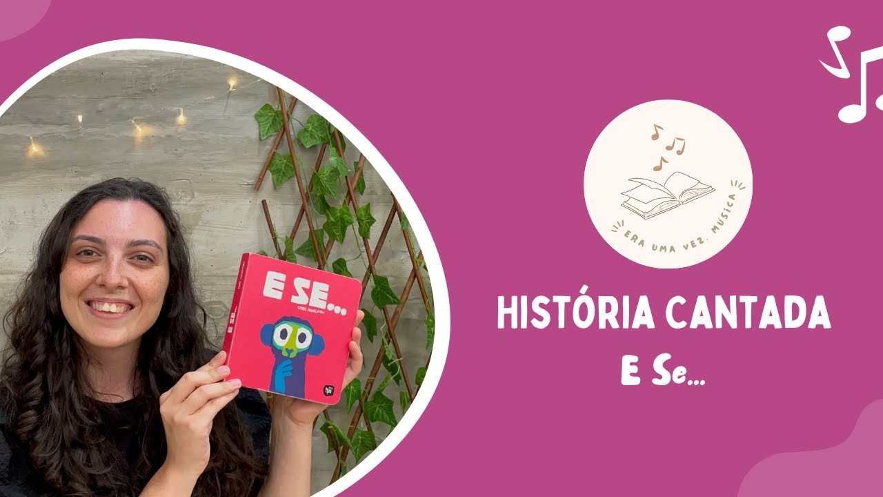 E Se... 🐒 | EraUmaVez.Música 📚