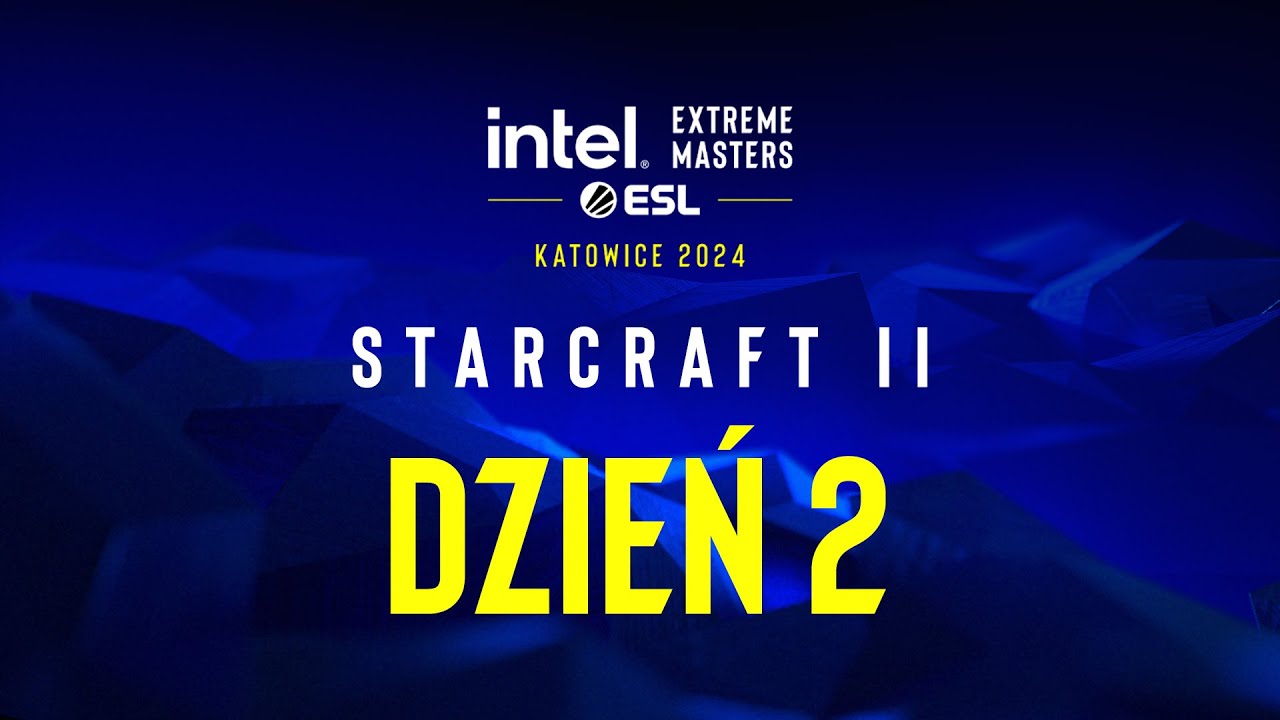 Intel Extreme Masters Katowice - StarCraft II - DZIEŃ 2