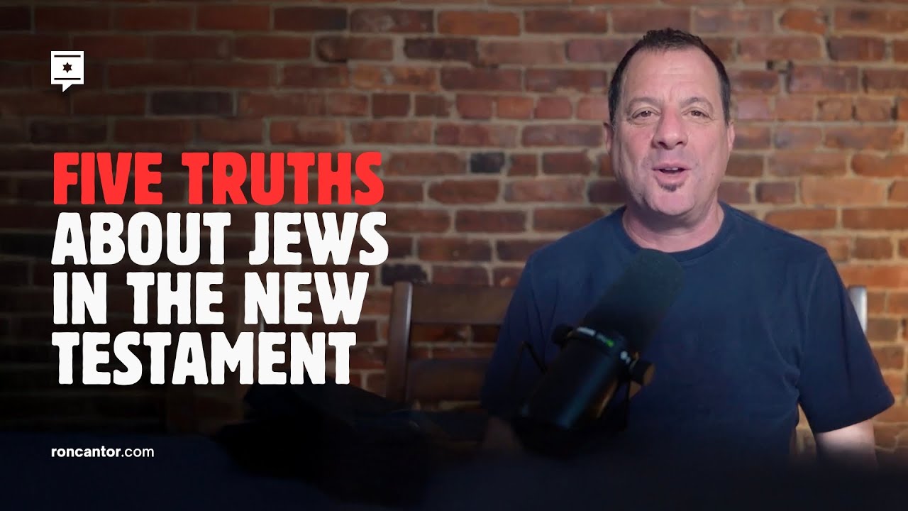 Five Truths About Jews in the New Testament | Ron Cantor